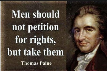 one should not petition for rights, one should take them.